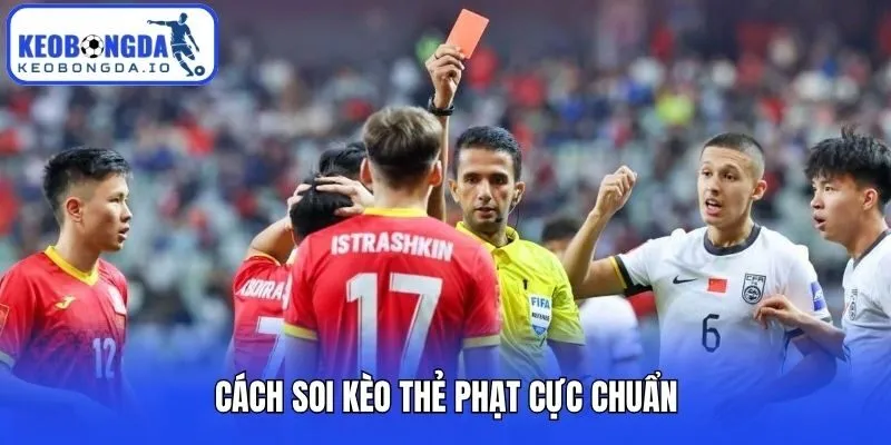 Soi Kèo Thẻ Phạt - Bí Quyết Chuẩn Dành Cho Người Mới 2 Cách soi kèo thẻ phạt cực chuẩn